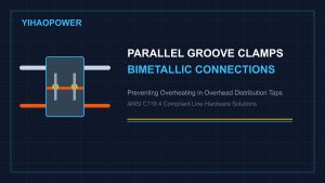 Parallel Groove Clamps for Bimetallic Connections: Preventing Overheating in Overhead Distribution Taps